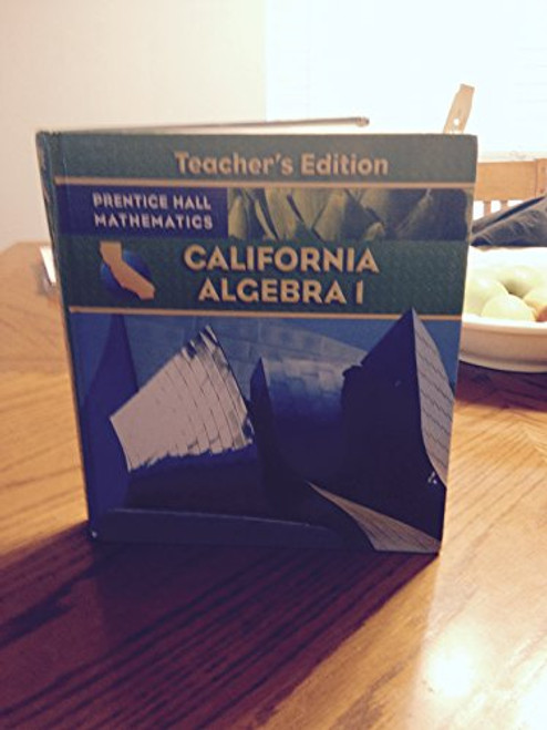 California Algebra 1 Teacher's Edition (Prentice Hall Mathematics)