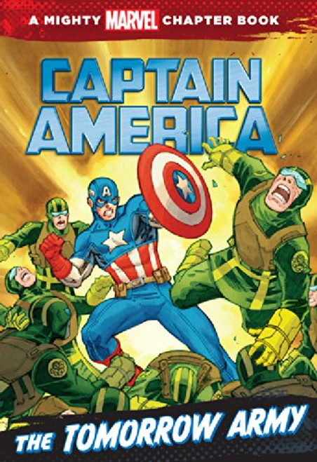 Captain America: The Tomorrow Army (A Mighty Marvel Chapter Book)