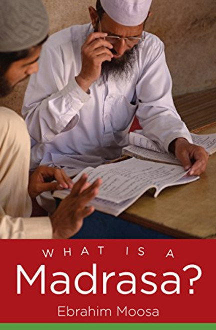What Is a Madrasa? (Islamic Civilization and Muslim Networks)