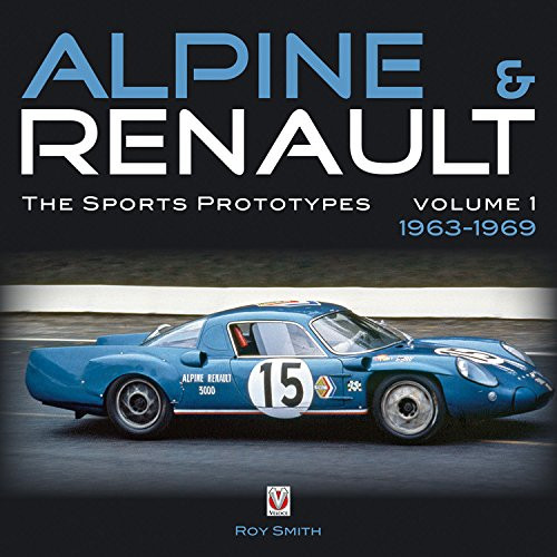 Alpine & Renault: The Sports Prototypes 1963 to 1969