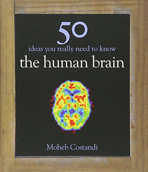 50 Human Brain Ideas You Really Need to Know (50 Ideas You Really Need to Know)