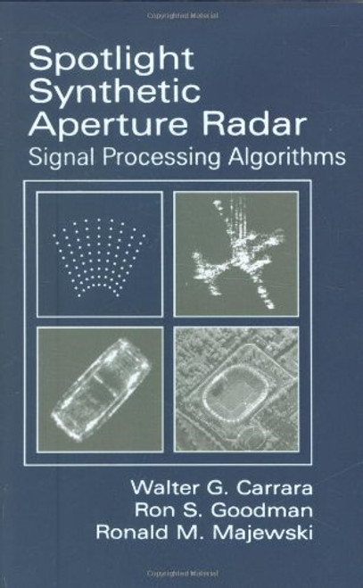 Spotlight Synthetic Aperture Radar: Signal Processing Algorithms (Artech House Remote Sensing Library)