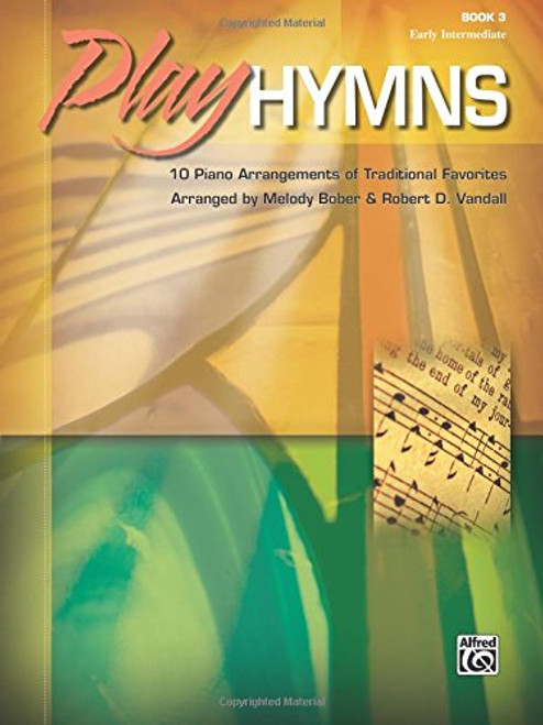 Play Hymns, Bk 3: 10 Piano Arrangements of Traditional Favorites