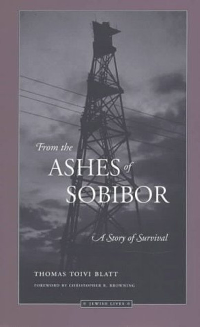 From the Ashes of Sobibor: A Story of Survival (Jewish Lives)