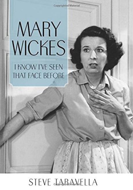 Mary Wickes: I Know I've Seen That Face Before (Hollywood Legends Series)