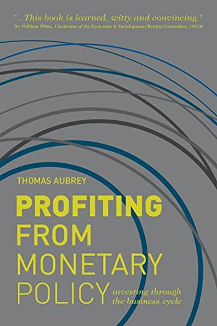 Profiting from Monetary Policy: Investing Through the Business Cycle