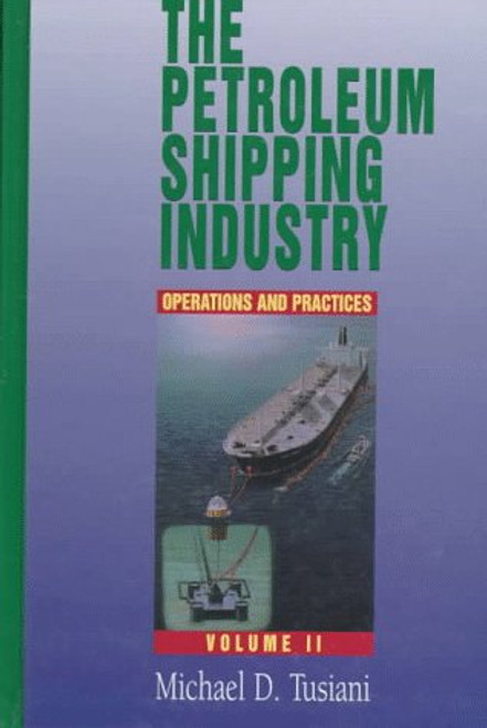 2: Petroleum Shipping Industry (Pennwell Nontechnical Series)