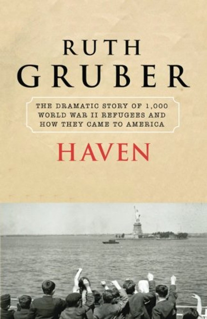 Haven: The Dramatic Story of 1,000 World War II Refugees and How They Came to America