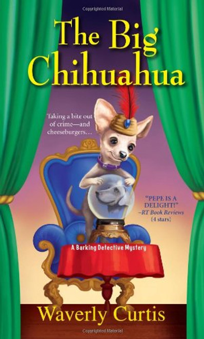 The Big Chihuahua (A Barking Detective Mystery)