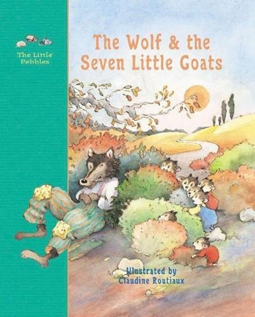 The Wolf and the Seven Little Goats: A Fairy Tale (Little Pebbles)