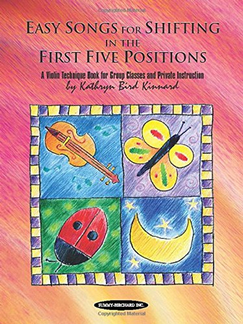 Easy Songs for Shifting in the First Five Positions: A Violin Technique Book for Group Classes and Private Instruction