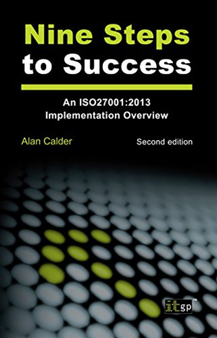 Nine Steps to Success: An ISO27001:2013 Implementation Overview