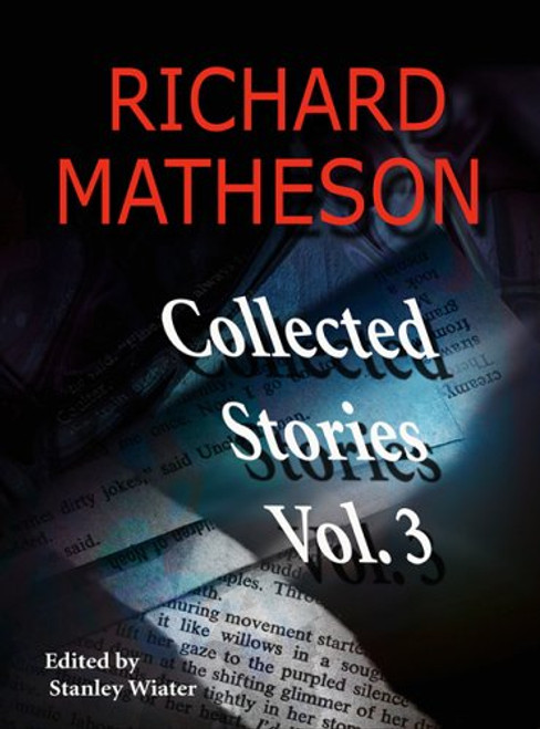 Richard Matheson: Collected Stories, Vol. 3