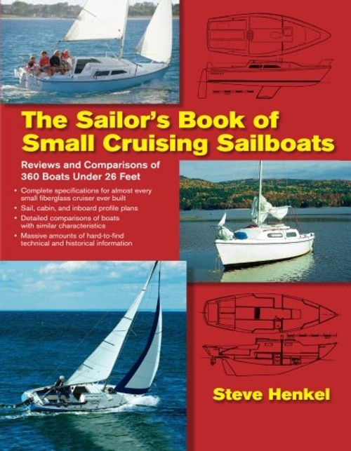 The Sailor's Book of Small Cruising Sailboats: Reviews and Comparisons of 360 Boats Under 26 Feet