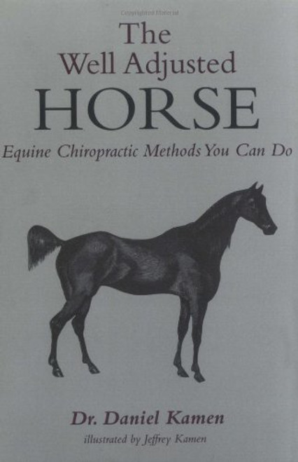 The Well Adjusted Horse: Equine Chiropractic Methods You Can Do
