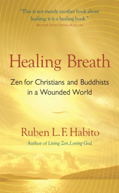 Healing Breath: Zen for Christians and Buddhists in a Wounded World