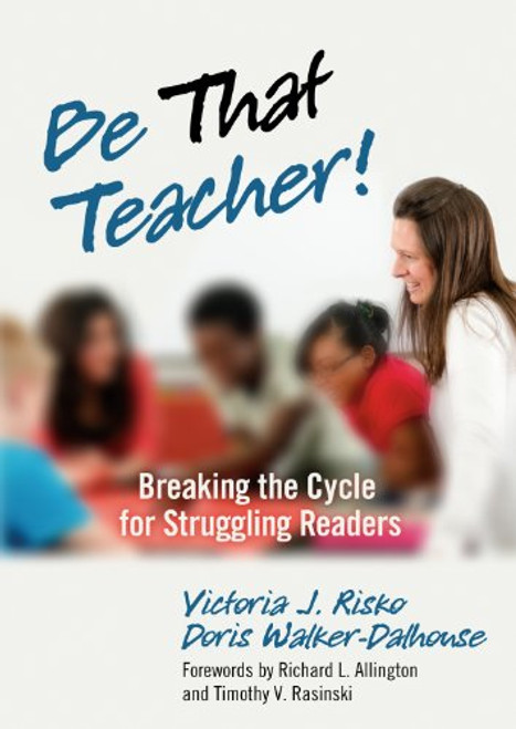 Be That Teacher! Breaking the Cycle for Struggling Readers (0)