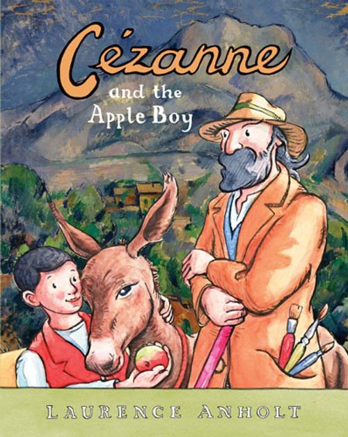 Cezanne and the Apple Boy (Anholt's Artists)