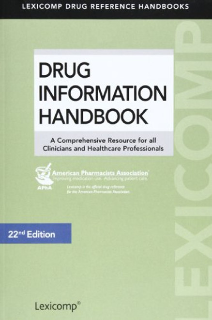 Drug Information Handbook: A Comprehensive Resource for all Clinicians and Healthcare Professionals (Lexicomp's Drug Reference Handbooks)