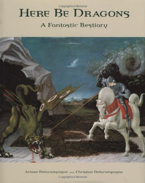 Here Be Dragons: A Fantastic Bestiary