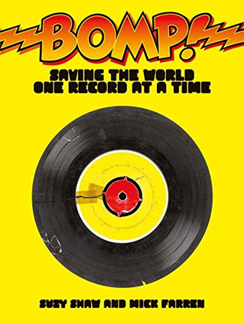 Bomp!: Saving the World One Record at a Time