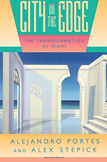 City on the Edge: The Transformation of Miami