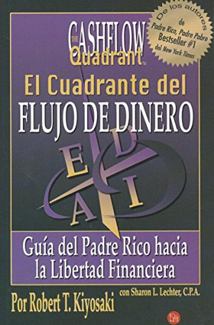 Cuadrante del flujo del dinero (Rich Dad's CASHFLOW Quadrant) (Spanish Edition)