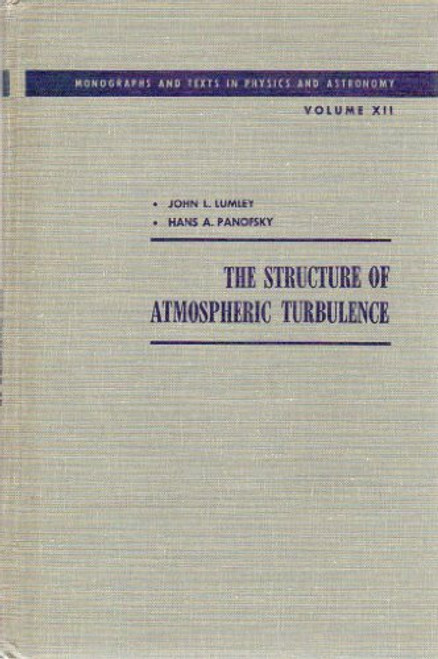 The Structure of Atmospheric Turbulence, Monographs and Texts in Physics and Astronomy Vol. XII