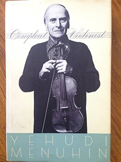 The Compleat Violinist: Thoughts, Exercises, Reflections of an Itinerant Violinist