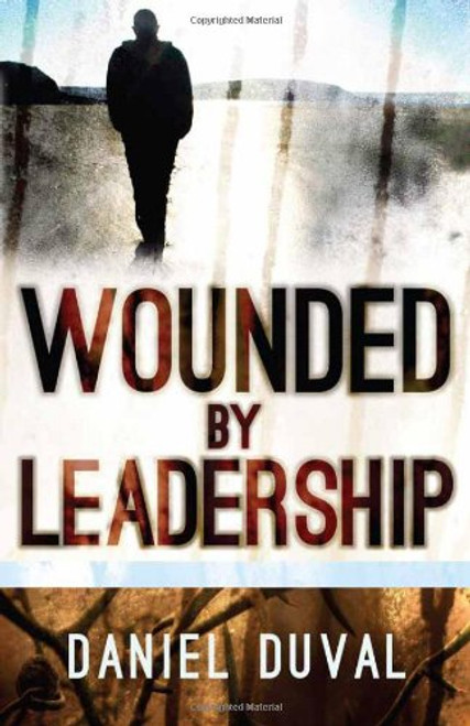 Wounded by Leadership