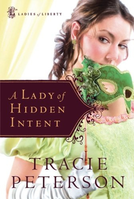 A Lady of Hidden Intent (Ladies of Liberty, Book 2)