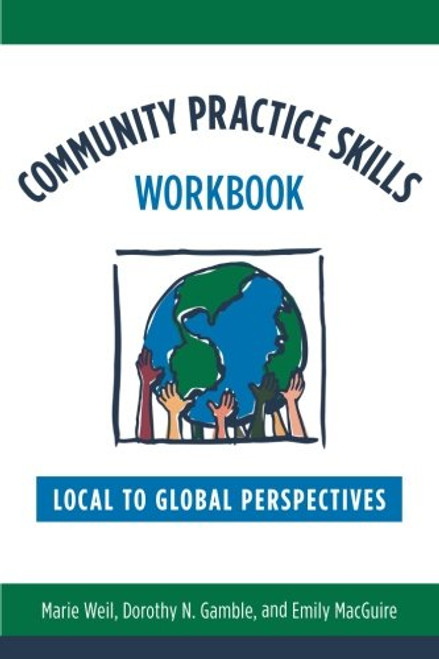 Community Practice Skills Workbook: Local to Global Perspectives