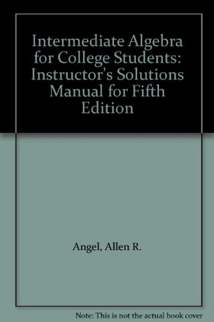 Intermediate Algebra for College Students: Instructor's Solutions Manual for Fifth Edition