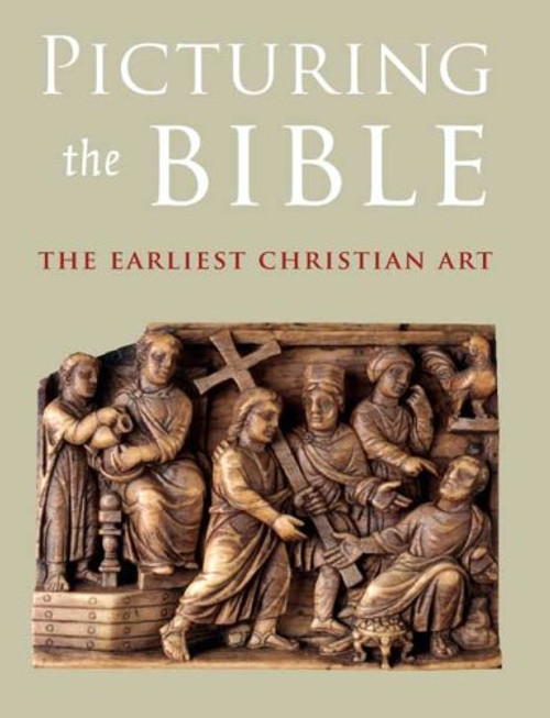Picturing the Bible: The Earliest Christian Art (Kimbell Art Museum)