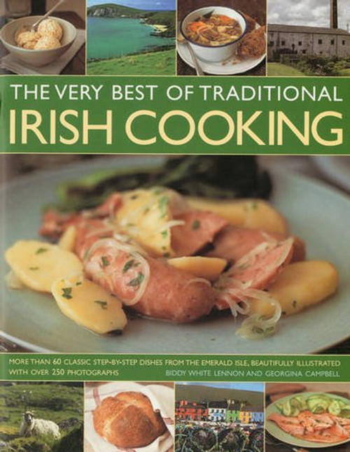 The Very Best of Traditional Irish Cooking: Authentic Irish recipes made simple - over 60 classic dishes, beautifully illustrated step-by-step with more than 250 photographs