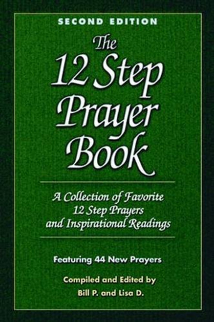 The 12 Step Prayer Book: A Collection of Favorite 12 Step Prayers and Inspirational Readings