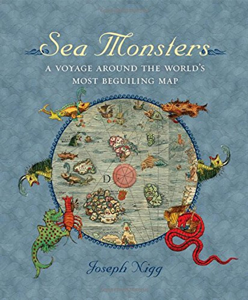 Sea Monsters: A Voyage around the World's Most Beguiling Map