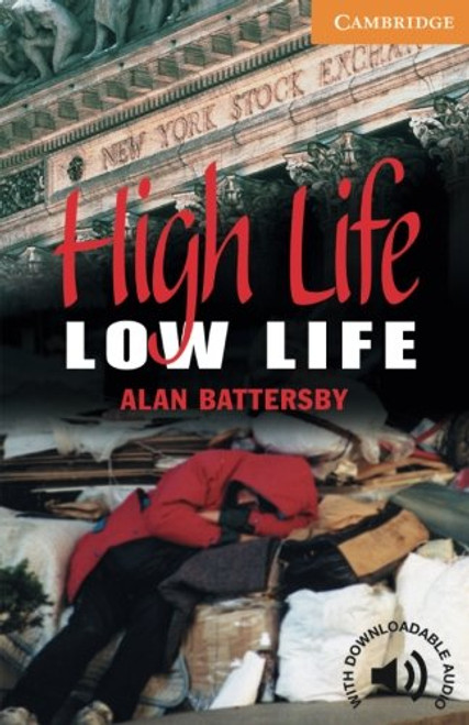 High Life, Low Life Level 4 (Cambridge English Readers)