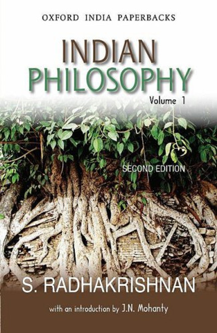 1: Indian Philosophy: Volume I: with an Introduction by J.N. Mohanty (Oxford India Collection) (Oxford India Collection (Paperback))