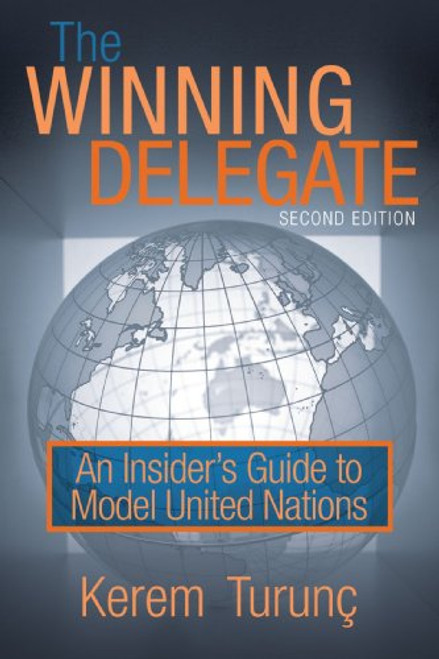 The Winning Delegate: An Insider's Guide to Model United Nations