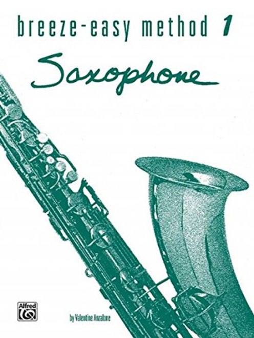 Breeze-Easy Method for Saxophone, Bk 1 (Breeze-Easy Series)