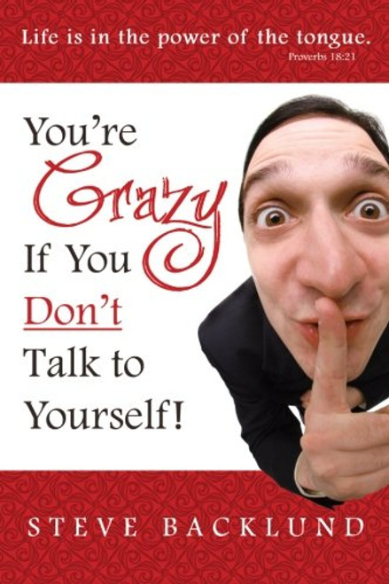 You're Crazy If You Don't Talk To Yourself