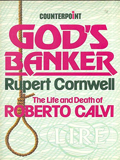 God's Banker: Account of the Life and Death of Roberto Calvi (Counterpoint)