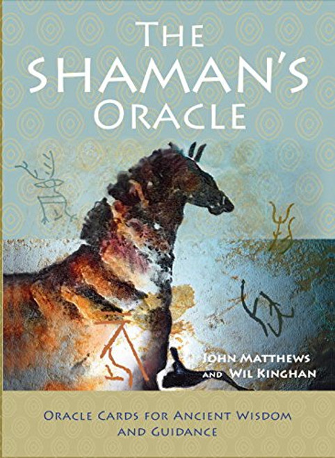 The Shaman's Oracle: Oracle Cards for Ancient Wisdom and Guidance