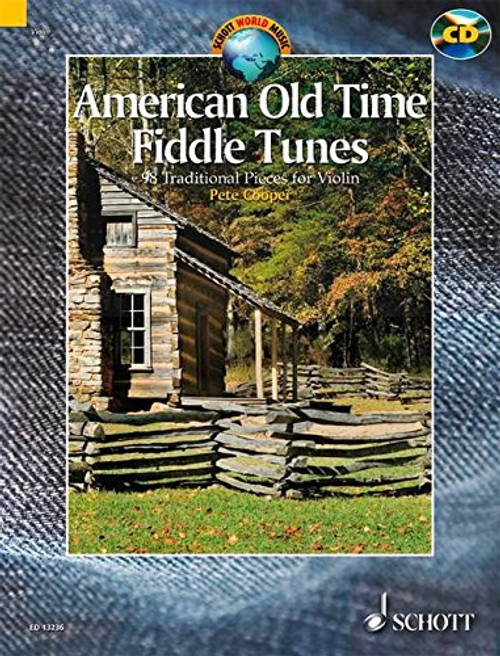 American Old Time Fiddle Tunes: 98 Traditional Pieces for Violin (Schott World Music Series)