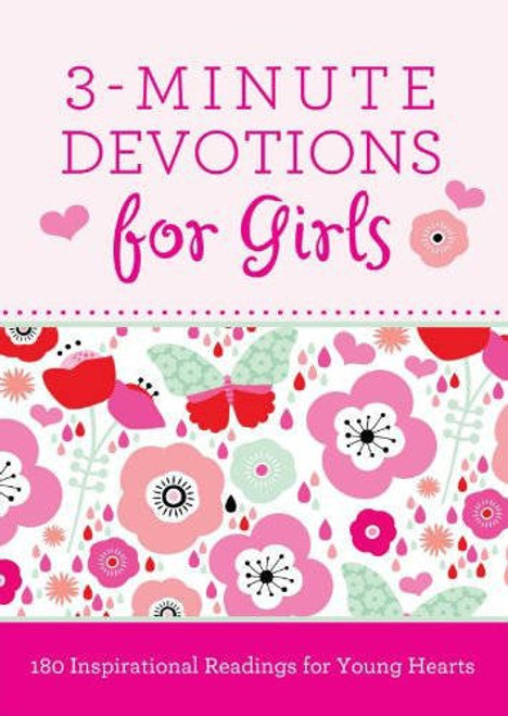 3-Minute Devotions for Girls: 180 Inspirational Readings for Young Hearts