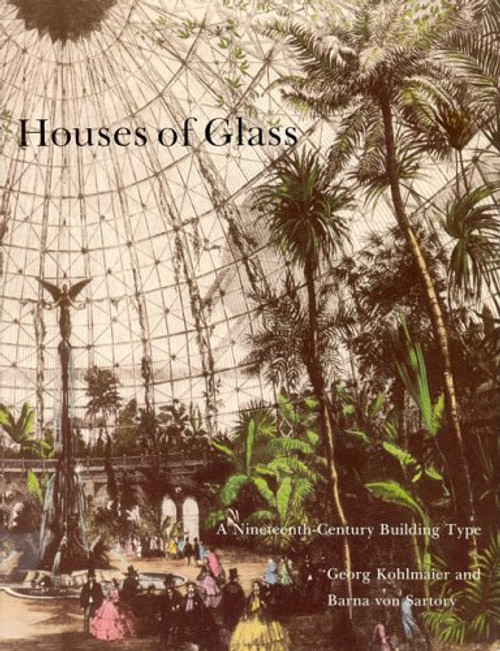Houses of Glass: A Nineteenth-Century Building Type