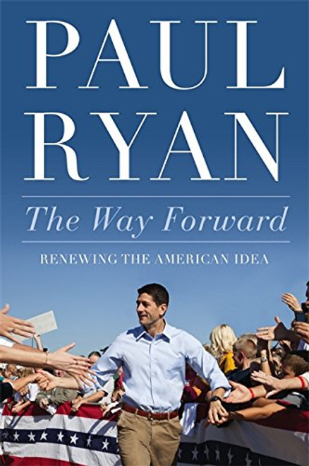 The Way Forward: Renewing the American Idea