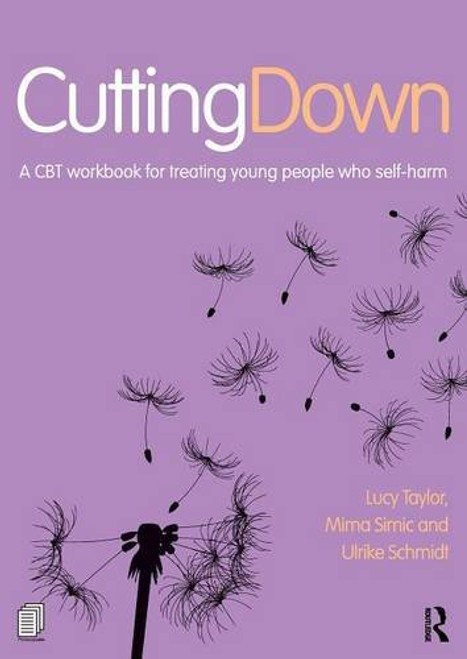 Cutting Down: A CBT workbook for treating young people who self-harm