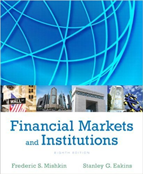 Financial Markets and Institutions (8th Edition) (Pearson Series in Finance)